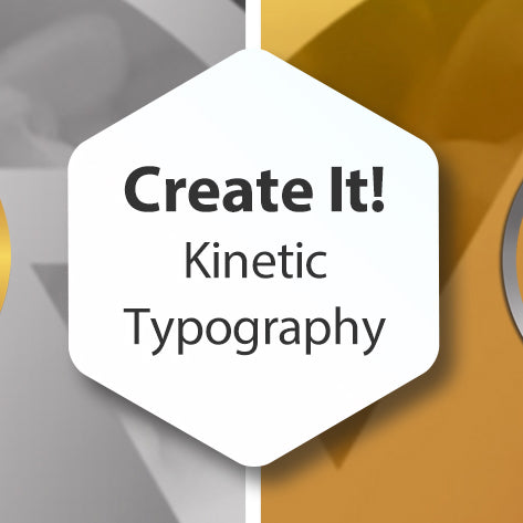 Create It! Kinetic Typography