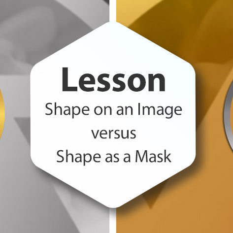 Lesson - Shape on an Image Versus Shape as a Mask