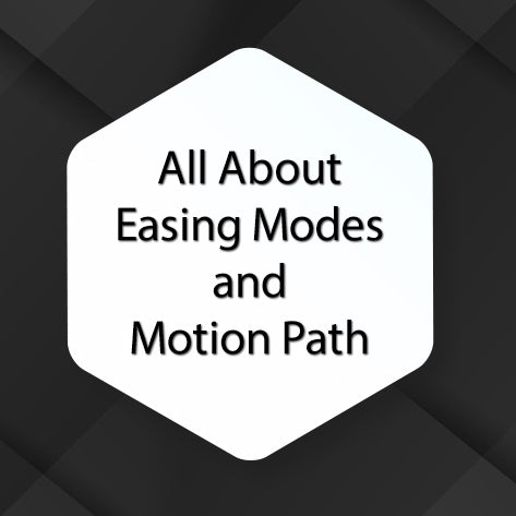 All About Easing Modes and Motion Path