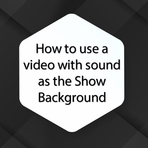 How to use a video with sound as the Show Background