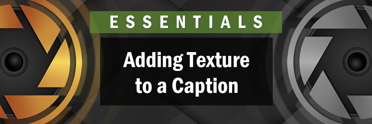 Photopia Essentials- Adding a Texture to a Caption