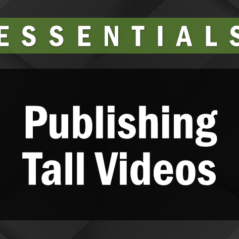 Photopia Essentials - Publishing Tall Videos