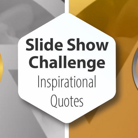 Slide Show Challenge - Inspirational Quotes