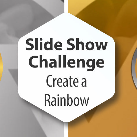 Slide Show Challenge - Create a Rainbow