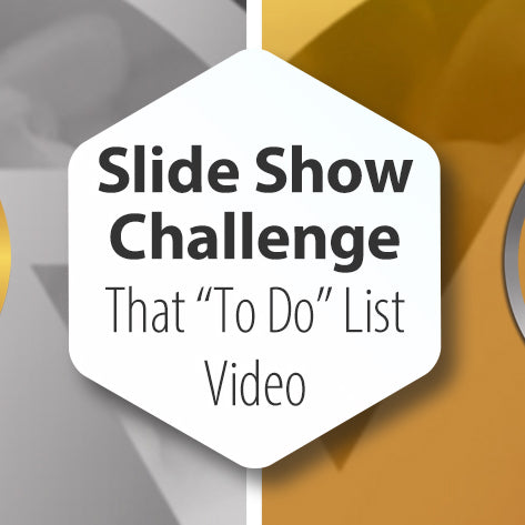 Slide Show Challenge - That "To Do" List Video