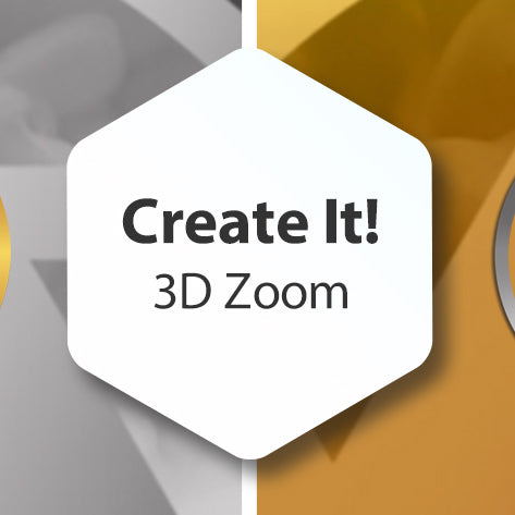 Create It! 3D Zoom