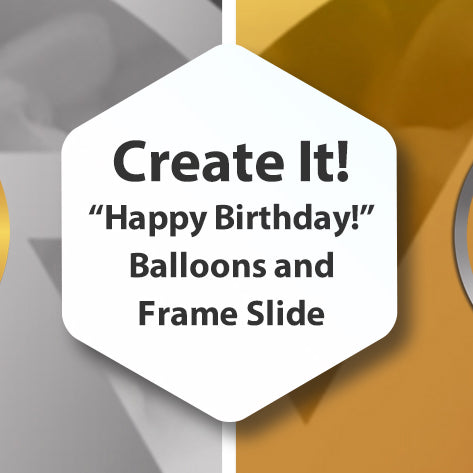 Create It!  "Happy Birthday!" Balloons and Frame