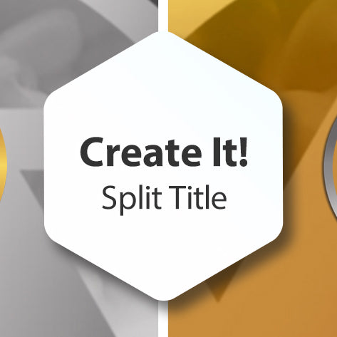 Create It! Split Title Slide