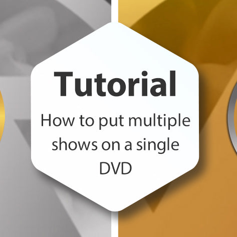 Lesson - How to put multiple shows on one DVD