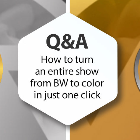 Q&A - How to turn an entire show from BW to color in just one click