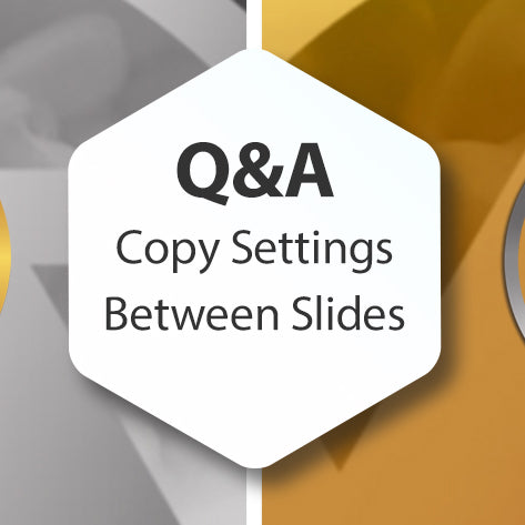 Q&A - Copy Settings Between Slides