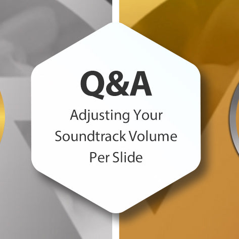 Q&A - Adjusting Your Soundtrack Volume Per Slide