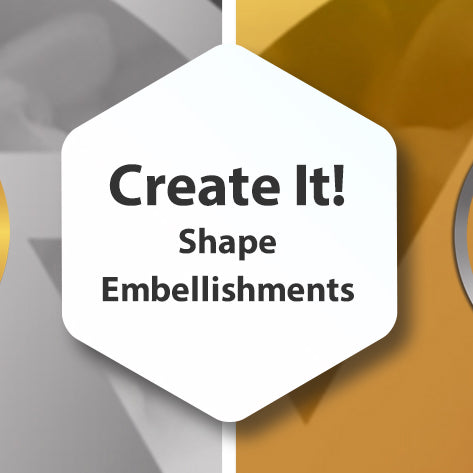Create It - Shape Embellishments