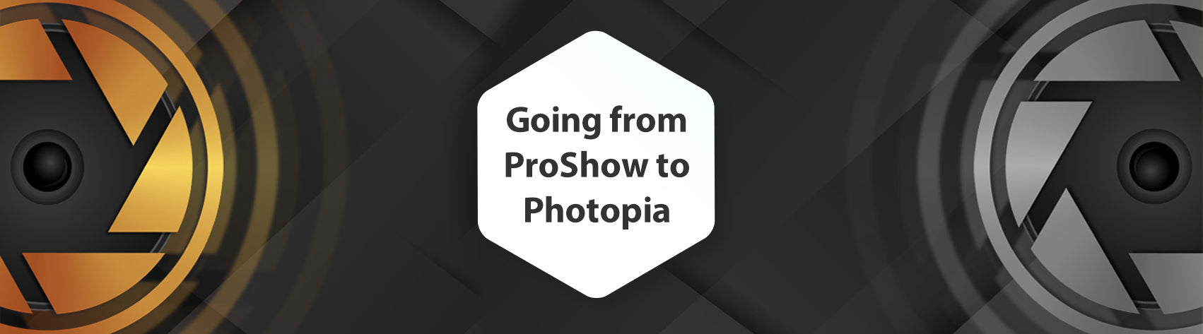 Going from ProShow to Photopia